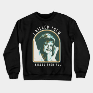 I Killed Them Crewneck Sweatshirt